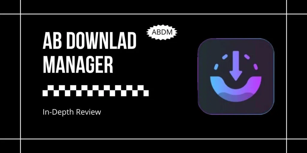 AB Download Manager Review