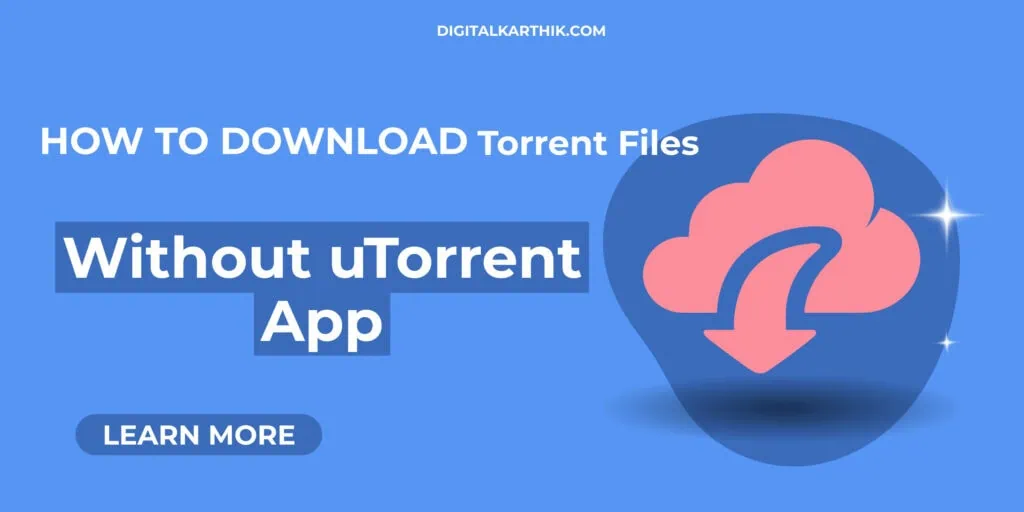 How to Download Torrent Files without Torrent App
